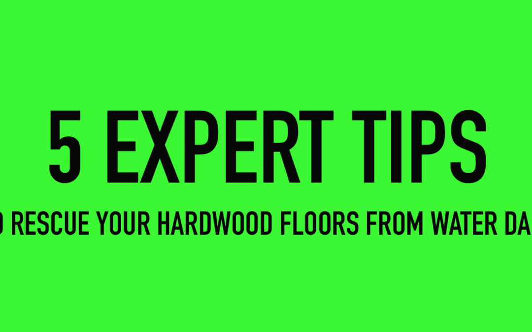5 Expert Tips to Rescue Your Hardwood Floors from Flood Damage